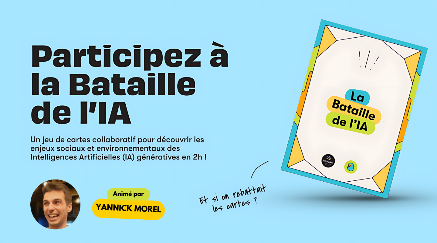 BATAILLE DE L’IA – Un jeu de cartes pour explorer les enjeux sociaux et environnementaux de l’IA Générative en 2h !